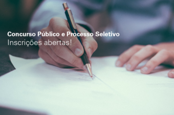 Concurso e processo seletivo com inscrições abertas!