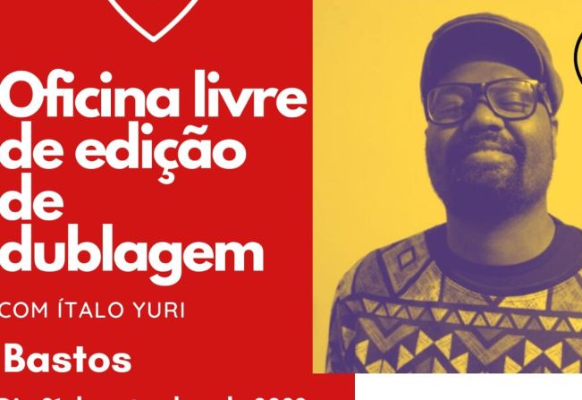 Bastos abre inscrições para Oficina de Edição de Dublagem